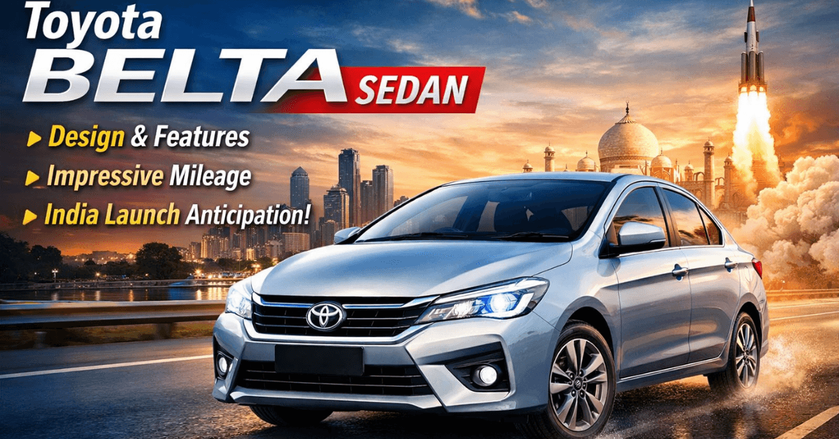 Toyota Belta Sedan: Design, Mileage, Features & India Launch Expectation